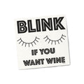 Blink If You Want Wine