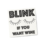 Blink If You Want Wine