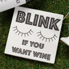 Blink If You Want Wine
