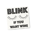Blink If You Want Wine