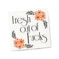 Funny Cocktail Napkins | Sarcastic Humor | FRESH OUT OF F’CKS