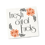 Funny Cocktail Napkins | Sarcastic Humor | FRESH OUT OF F’CKS
