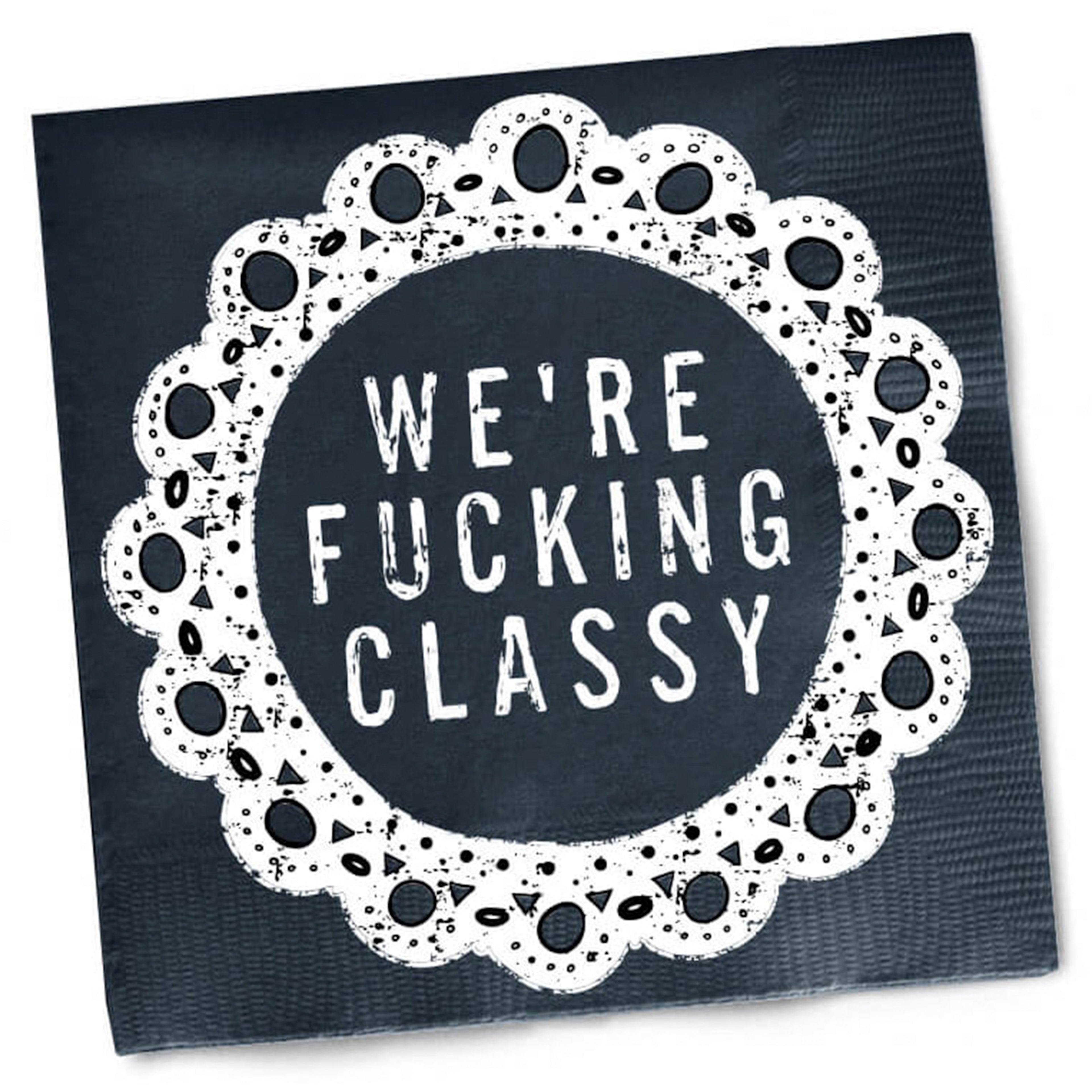 Twisted Wares Funny Cocktail Napkins – We’re F’cking Classy